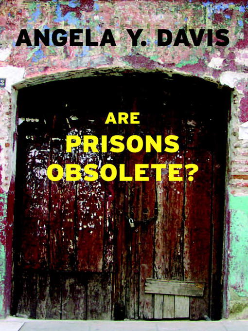 Title details for Are Prisons Obsolete? by Angela Y. Davis - Available